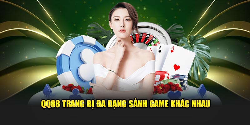 QQ88 trang bị đa dạng sảnh game khác nhau